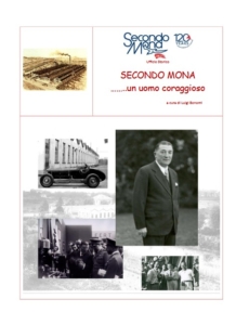 Historical collage featuring the life and legacy of Secondo Mona, a courageous figure in industrial history.